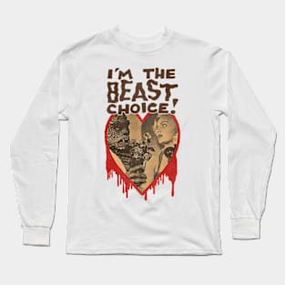 I'm The Beast Choice! Long Sleeve T-Shirt